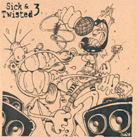 Sick & Twisted 3